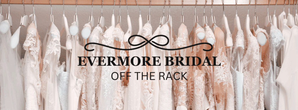 Evermore Bridal Off the Rack